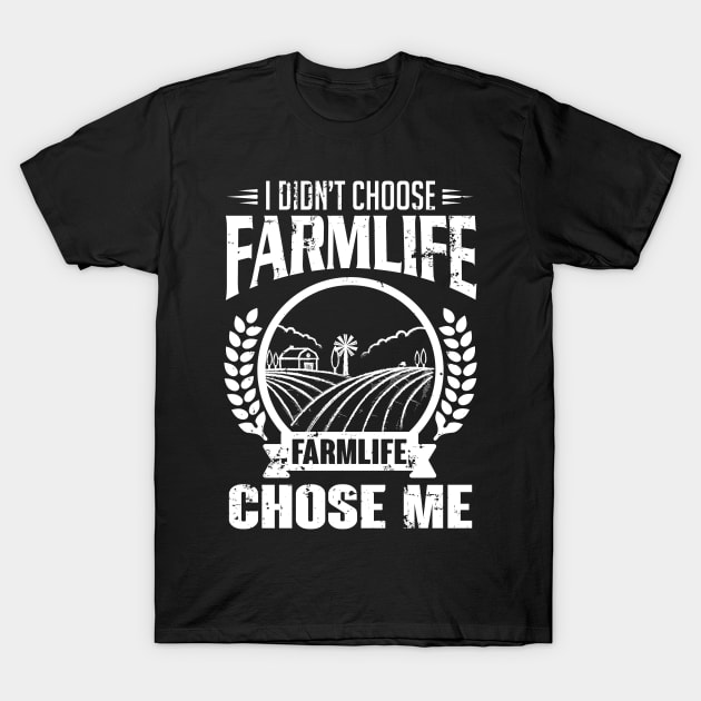 Farming: I didn't choose farmlife. Farmlife chose me T-Shirt by nektarinchen